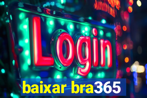 baixar bra365