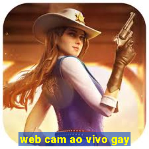 web cam ao vivo gay