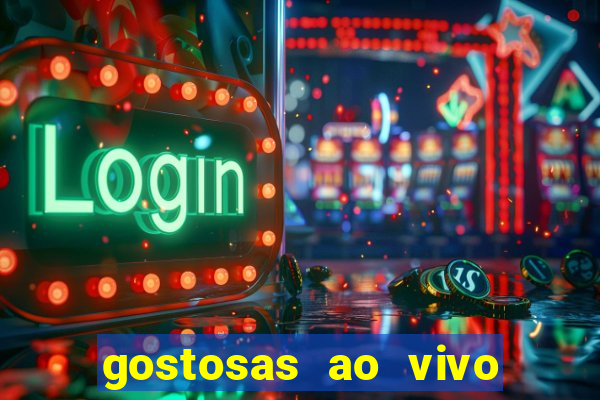 gostosas ao vivo na webcam