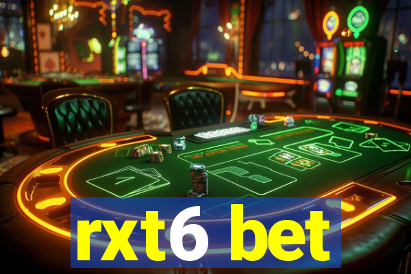 rxt6 bet