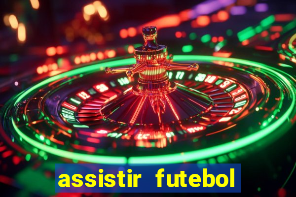 assistir futebol multi max