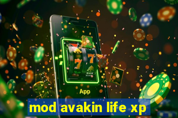 mod avakin life xp