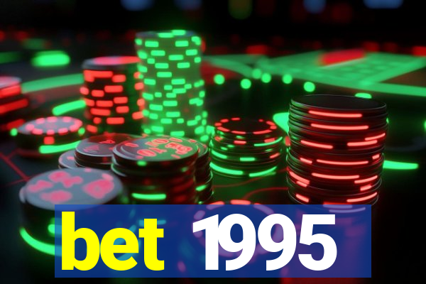 bet 1995