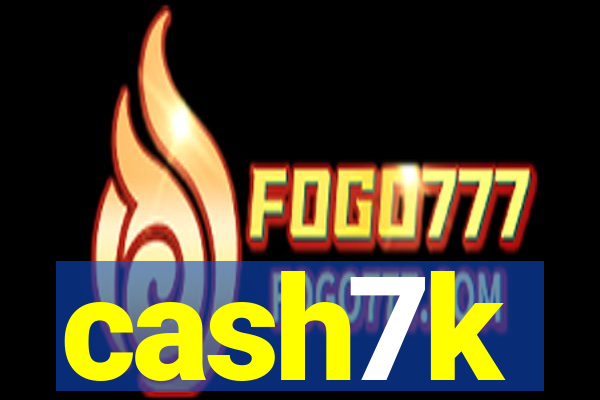 cash7k