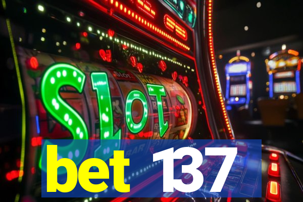 bet 137