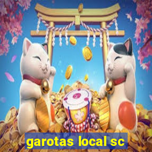 garotas local sc