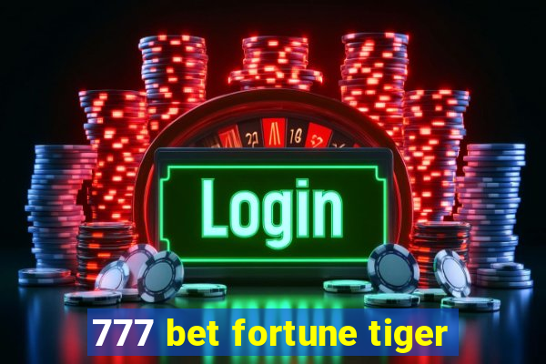 777 bet fortune tiger