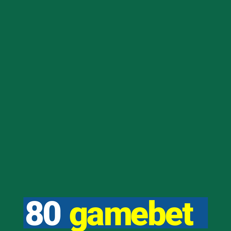 80 gamebet