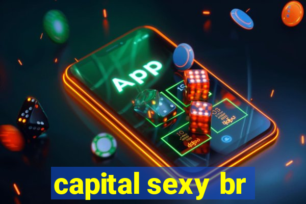 capital sexy br