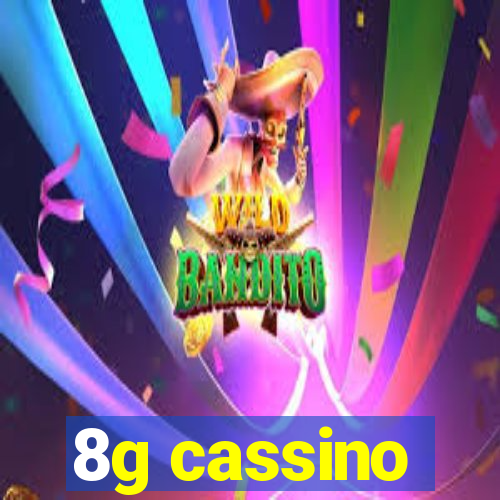 8g cassino