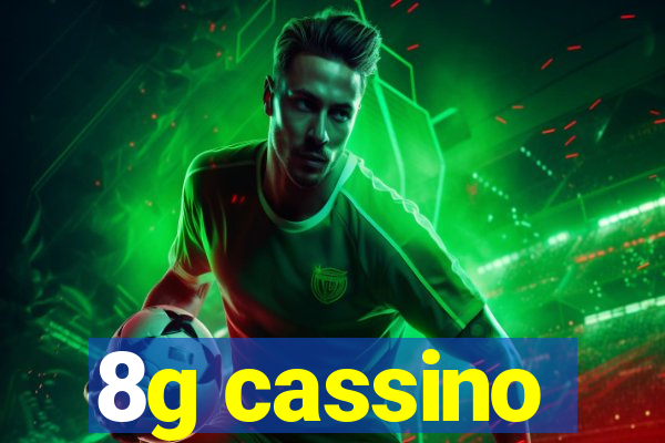 8g cassino