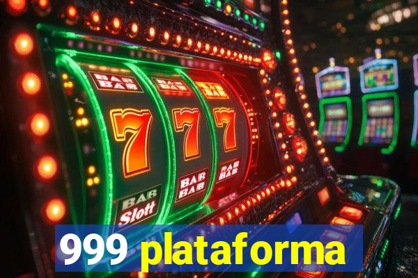 999 plataforma