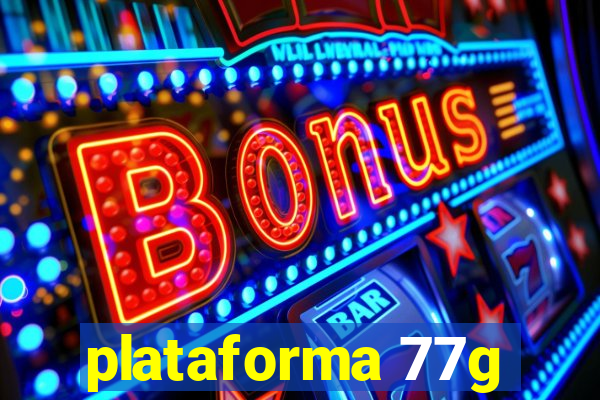 plataforma 77g