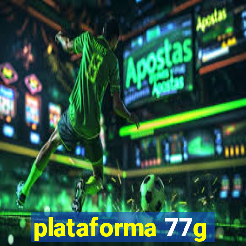 plataforma 77g