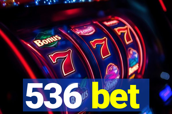 536 bet