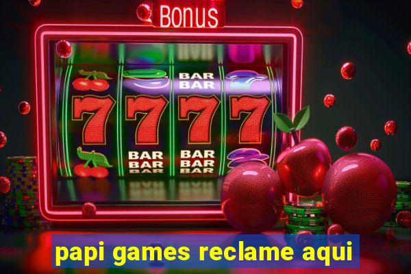 papi games reclame aqui