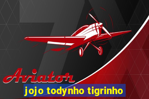 jojo todynho tigrinho