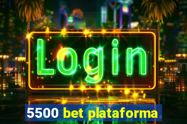 5500 bet plataforma