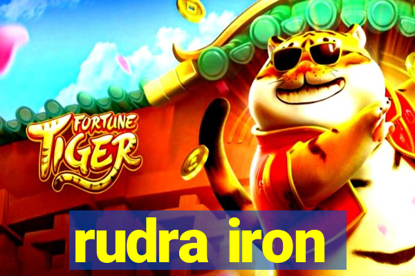 rudra iron