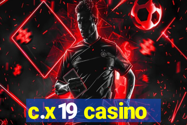 c.x19 casino