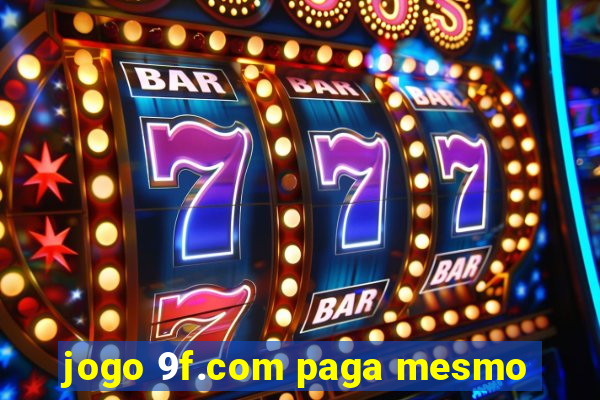 jogo 9f.com paga mesmo