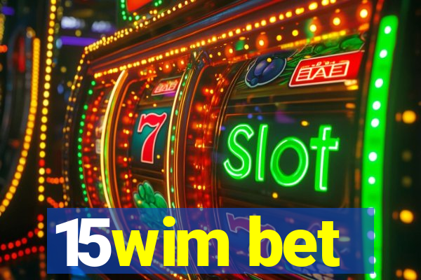 15wim bet