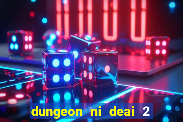 dungeon ni deai 2 temporada dublado data de lan amento