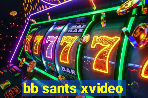 bb sants xvideo