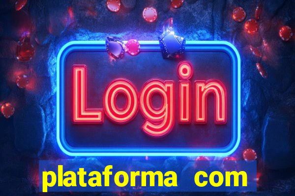 plataforma com bonus de cadastro fortune tiger