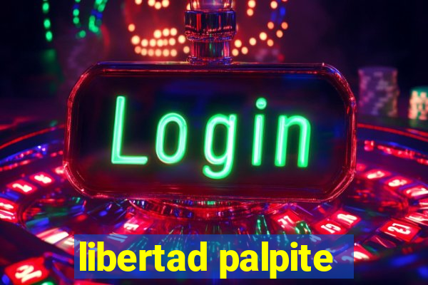 libertad palpite