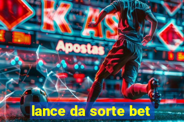 lance da sorte bet