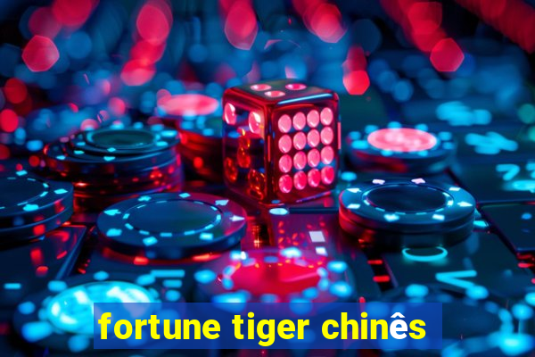 fortune tiger chinês