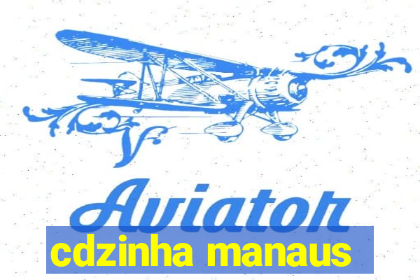 cdzinha manaus