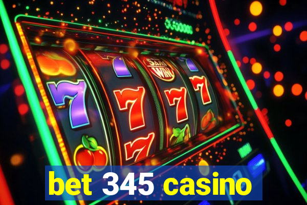 bet 345 casino