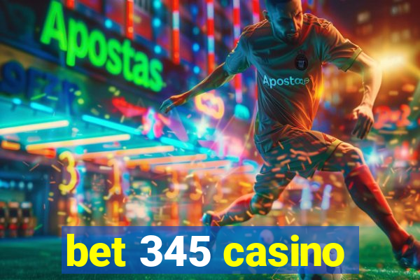 bet 345 casino