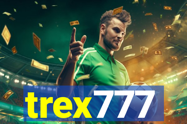 trex777