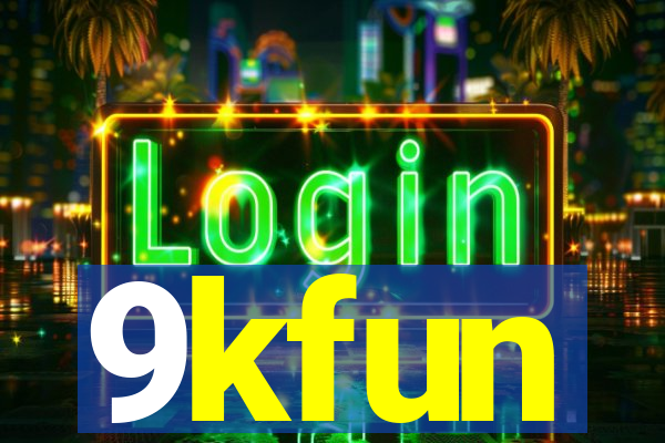 9kfun