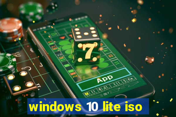 windows 10 lite iso