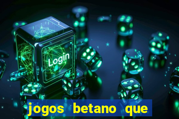 jogos betano que mais pagam