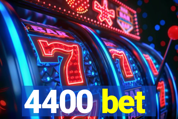 4400 bet