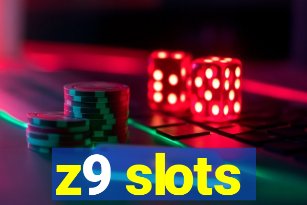 z9 slots