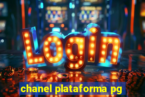 chanel plataforma pg