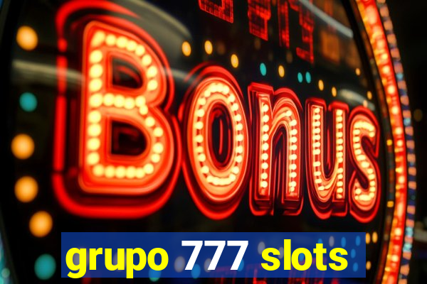 grupo 777 slots