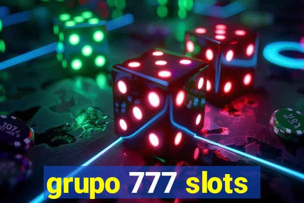 grupo 777 slots