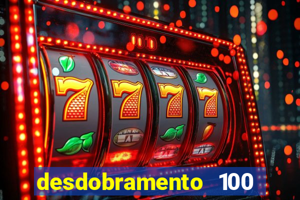 desdobramento 100 dezenas em apenas 6 jogos