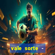 vale sorte - resultado hoje