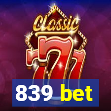 839 bet