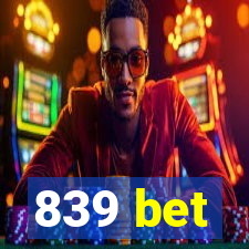 839 bet