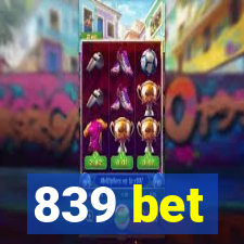 839 bet