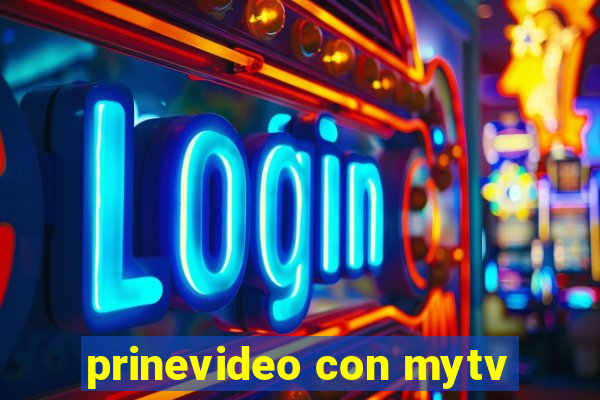 prinevideo con mytv